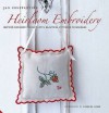 Heirloom Embroidery: Inspired Designer Projects And Beautiful Stitching Techniques - Jan Constantine