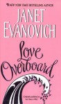 Love Overboard - Janet Evanovich