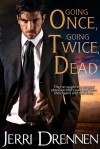 Going Once, Going Twice, Dead - Jerri Drennen