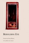 Beholding Eye - Grace Bauer