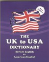 The UK to USA Dictionary - British English vs. American English - Claudine Dervaes and John Hunter