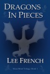 Dragons In Pieces - Lee French