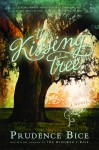 The Kissing Tree - Prudence Bice