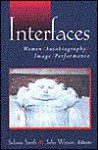 Interfaces: Women, Autobiography, Image, Performance - Sidonie Smith, Julia Watson, Julia Anne Watson