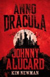 Anno Dracula: Johnny Alucard - Kim Newman