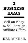 2 ONLINE BUSINESS IDEAS: EBAY SELLING & FOREIGN AFFILIATE MARKETING - Red Mikhail