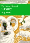 The Natural History of Orkney (Collins New Naturalist Library, Book 70) - R.J. Berry