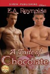 A Taste of Chocolate (Siren Publishing Classic Manlove) - E.A. Reynolds