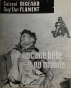 aucune bête au monde... - Marcel Bigeard, Marc Flament