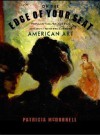 On the Edge of Your Seat: Popular Theater and Film in Early Twentieth-Century American Art - Patricia McDonnell