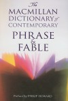 The Macmillan Dictionary of Contemporary Phrase & Fable - Philip Howard