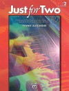 Just for Two, Bk 2: A Collection of 8 Piano Duets in a Variety of Styles and Moods Specially Written to Inspire, Motivate, and Entertain - Dennis Alexander