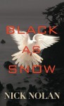 Black as Snow - Nick Nolan