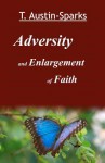 Adversity and Enlargement of Faith - T. Austin-Sparks