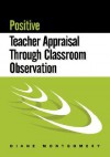 Positive Teacher Appraisal Through Classroom Observation - Diane Montgomery