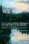 On Earth As It Is in Heaven - Jeffrey R. Holland, Patricia T. Holland