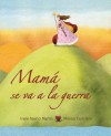 Mama Se Va a la Guerra - Irene Aparici Martin, Monica Carretero