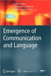 Emergence of Communication and Language - Caroline Lyon, Chrystopher L. Nehaniv, Angelo Cangelosi