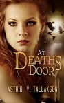 At Death's Door (Freefall Book 1) - Astrid V. Tallaksen