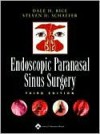 Endoscopic Paranasal Sinus Surgery - Dale H. Rice, Steven D Schaefer, Steven D. Schaefer