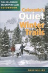 Colorado's Quiet Winter Trails (Colorado Mountain Club Guidebooks) - David Muller