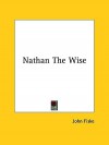 Nathan the Wise - John Fiske