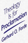 Theology Is for Proclamation - Gerhard O. Forde