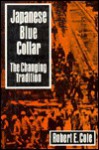 Japanese Blue Collar: The Changing Tradition - Robert E. Cole