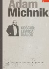 Kościół, lewica, dialog - Adam Michnik