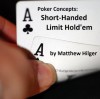 Poker Concepts: Short-Handed Limit Hold'em - Matthew Hilger