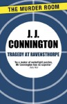 Tragedy at Ravensthorpe (A Clinton Driffield Mystery) - J.J. Connington