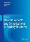 Handbook of Treating Variants and Complications in Anxiety Disorders - Eric A. Storch, Dean McKay