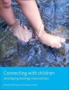 Connecting with children: Developing working relationships - Pam Foley, Stephen Leverett