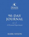 The Primal Blueprint 90-Day Journal: A Personal Experiment (N=1) - Mark Sisson