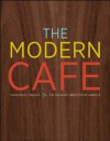 The Modern Cafe - Francisco J. Migoya, The Culinary Institute of America