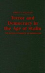 Terror and Democracy in the Age of Stalin: The Social Dynamics of Repression - Wendy Z. Goldman