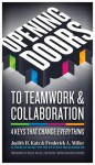 Opening Doors to Teamwork and Collaboration: 4 Keys That Change Everything - Judith H. Katz