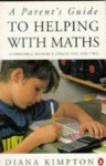 A Parent's Guide To Helping With Maths - Diana Kimpton