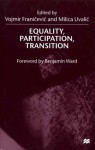 Equality, Participation, Transition: Essays In Honour Of Branko Horvat - Milica Uvalić, Vojmir Franičević