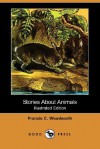 Stories about Animals (Illustrated Edition) (Dodo Press) - Francis C. Woodworth