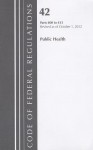 Code of Federal Regulations, Title 42: Parts 400-413 (Public Health) Health and Human Services: Revised 10/12 - National Archives and Records Administration