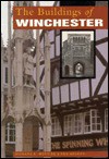 Buildings of Winchester (Buildings of ...) - Richard K. Morris, Ken Hoverd