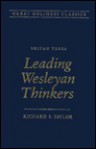 Leading Wesleyan Thinkers: Volume 3 - Richard Shelley Taylor