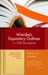 Wiersbe's Expository Outlines on the Old Testament: Strategic Chapters Outlined, Explained, and Practically Applied - Warren W. Wiersbe