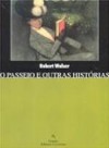 O Passeio e Outras Histórias - Robert Walser, Fernanda Gil Costa