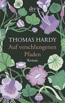 Auf verschlungenen Pfaden: Aus dem Englischen von Helga Schulz - Thomas Hardy, Helga Schulz