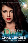 Divine Challenges (Rise of the Stria #2) - Tessa McFionn