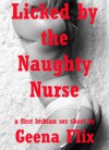 Licked by the Naughty Nurse: A First Lesbian Erotic Short - Geena Flix