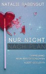 Nur nicht nach Plan - Natalie Rabengut