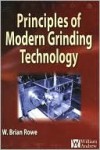 Principles of Modern Grinding Technology - W. Rowe